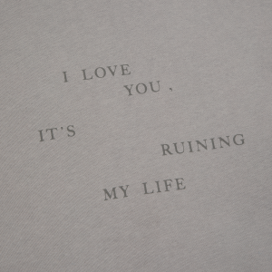 I Love You It’s Ruining My Life Crewneck